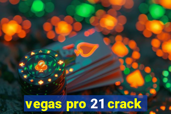 vegas pro 21 crack